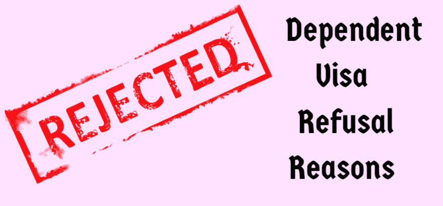 Main Reasons Of Refusal In Spouse Dependent Visa Cases